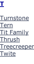 T  Turnstone Tern Tit Family Thrush Treecreeper Twite